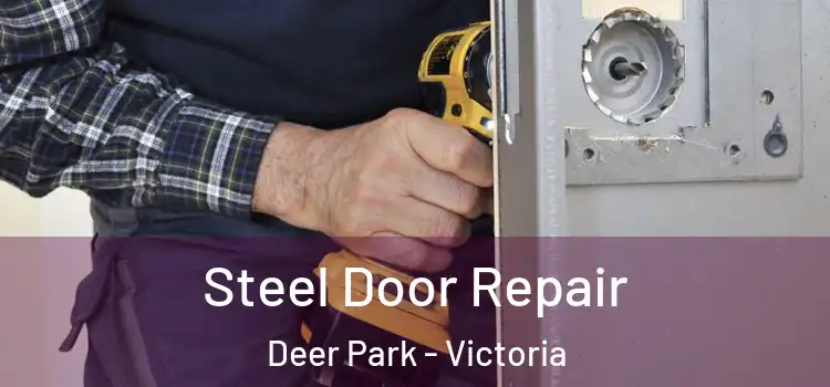 Steel Door Repair Deer Park - Victoria