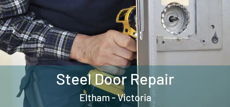 Steel Door Repair Eltham - Victoria