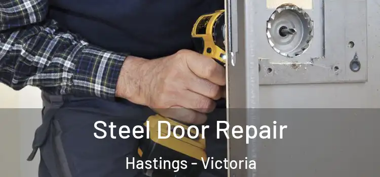 Steel Door Repair Hastings - Victoria