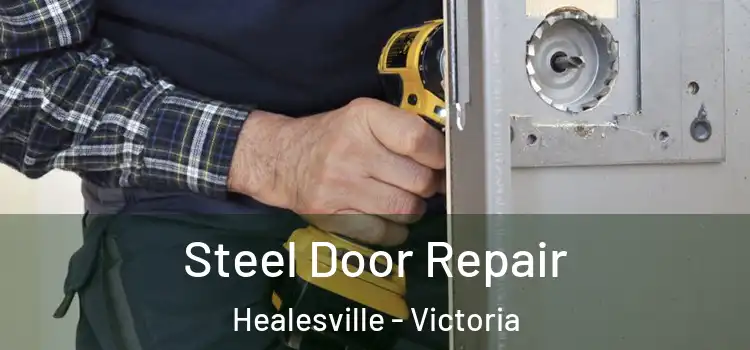 Steel Door Repair Healesville - Victoria