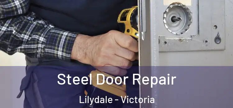 Steel Door Repair Lilydale - Victoria