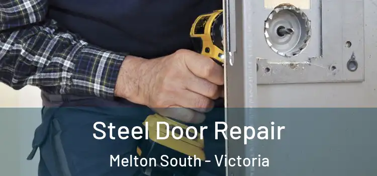 Steel Door Repair Melton South - Victoria