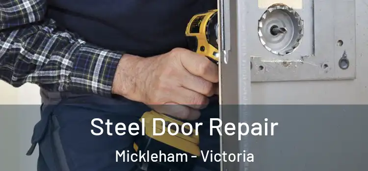 Steel Door Repair Mickleham - Victoria