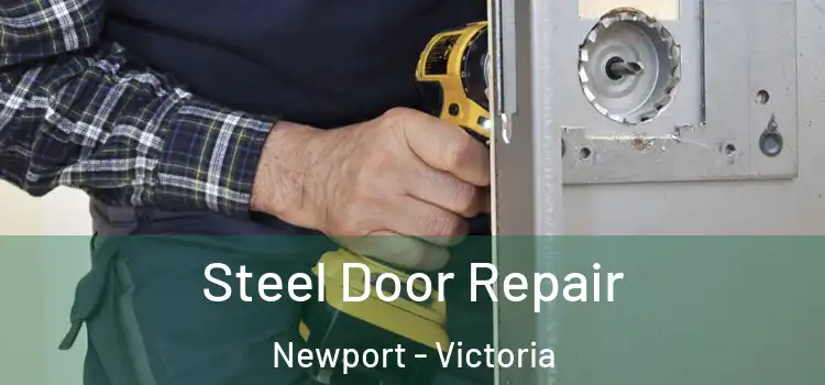 Steel Door Repair Newport - Victoria