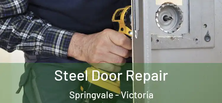 Steel Door Repair Springvale - Victoria