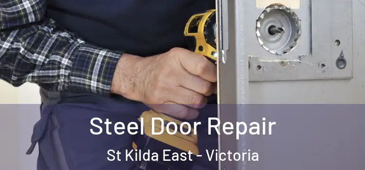 Steel Door Repair St Kilda East - Victoria