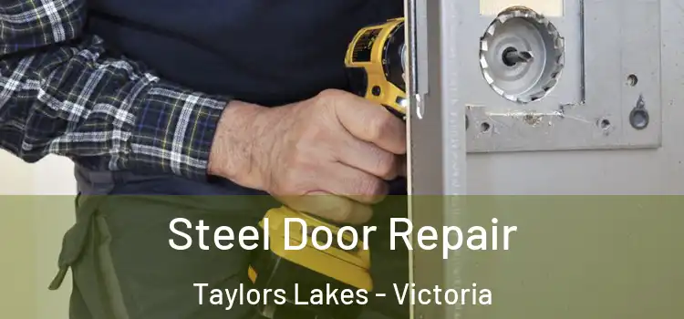 Steel Door Repair Taylors Lakes - Victoria