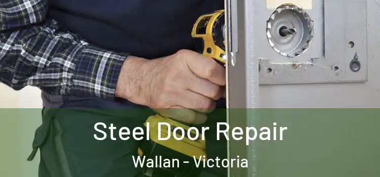 Steel Door Repair Wallan - Victoria