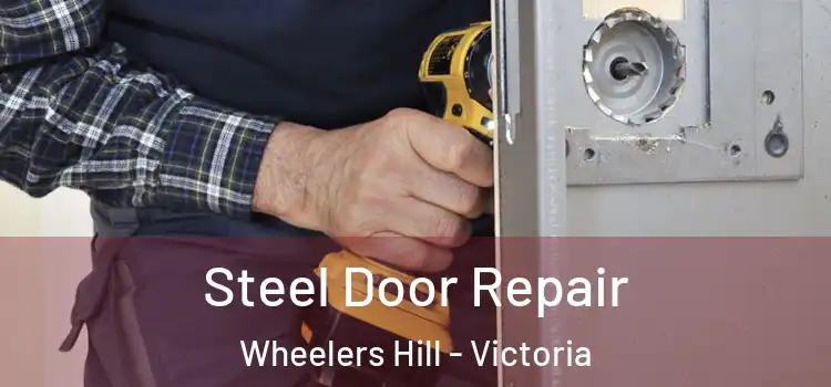 Steel Door Repair Wheelers Hill - Victoria