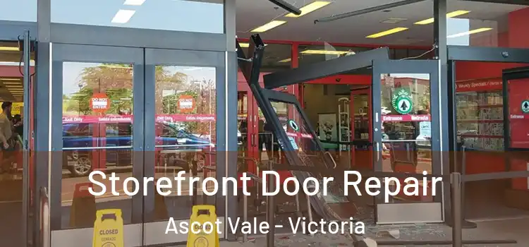 Storefront Door Repair Ascot Vale - Victoria