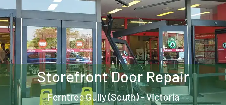 Storefront Door Repair Ferntree Gully (South) - Victoria