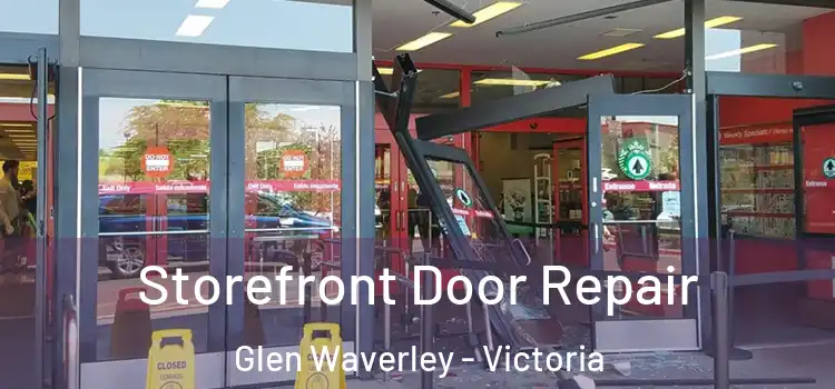 Storefront Door Repair Glen Waverley - Victoria