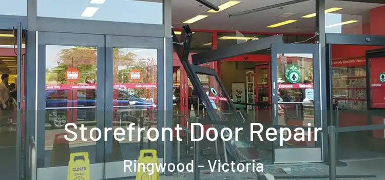 Storefront Door Repair Ringwood - Victoria