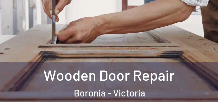 Wooden Door Repair Boronia - Victoria