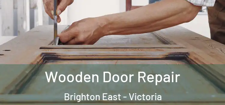 Wooden Door Repair Brighton East - Victoria