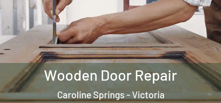 Wooden Door Repair Caroline Springs - Victoria