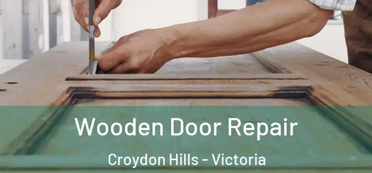 Wooden Door Repair Croydon Hills - Victoria