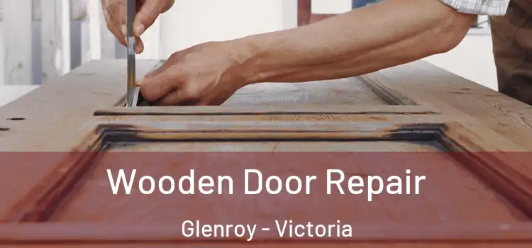 Wooden Door Repair Glenroy - Victoria