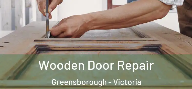 Wooden Door Repair Greensborough - Victoria