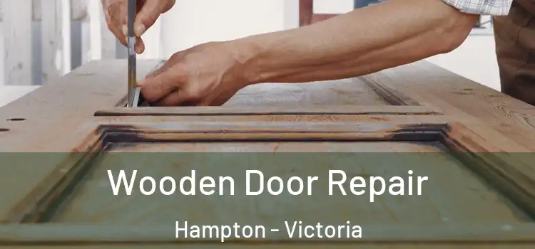 Wooden Door Repair Hampton - Victoria