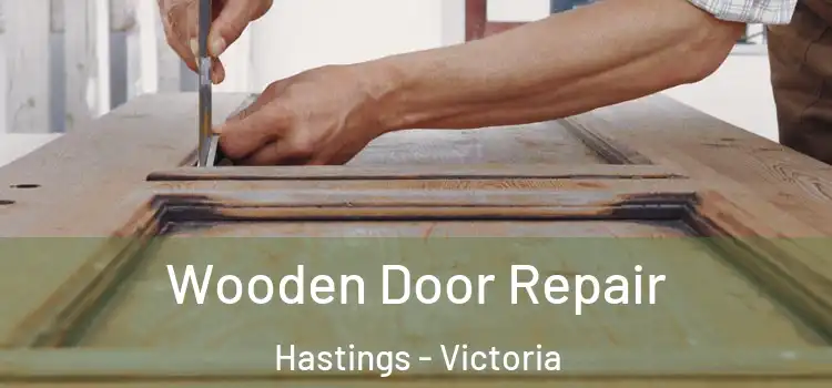 Wooden Door Repair Hastings - Victoria