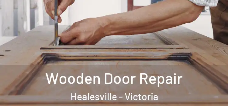 Wooden Door Repair Healesville - Victoria