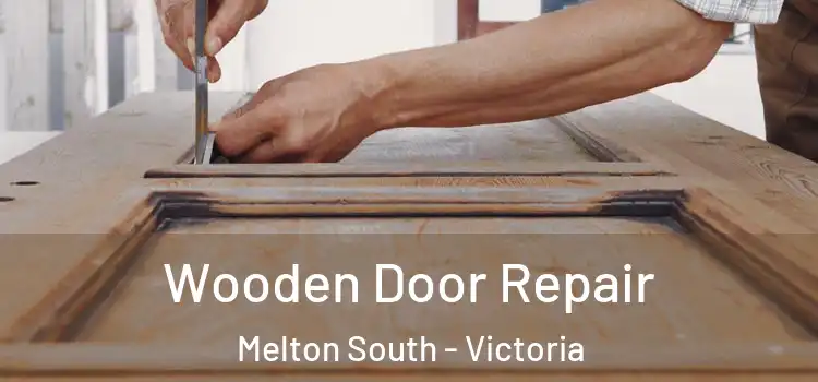 Wooden Door Repair Melton South - Victoria