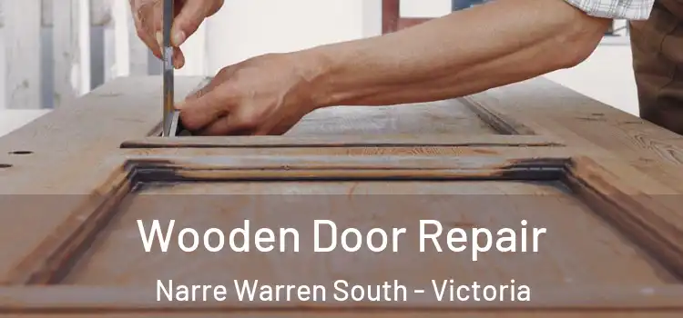 Wooden Door Repair Narre Warren South - Victoria