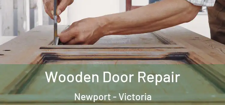 Wooden Door Repair Newport - Victoria