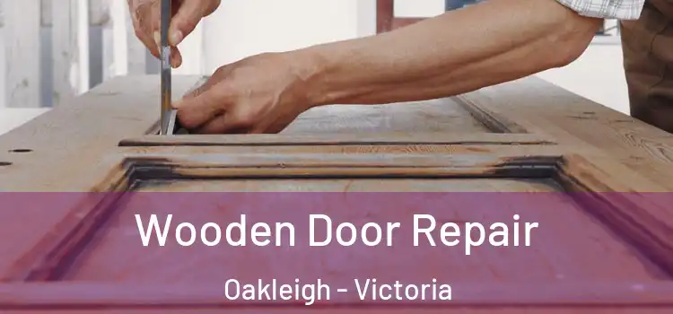 Wooden Door Repair Oakleigh - Victoria