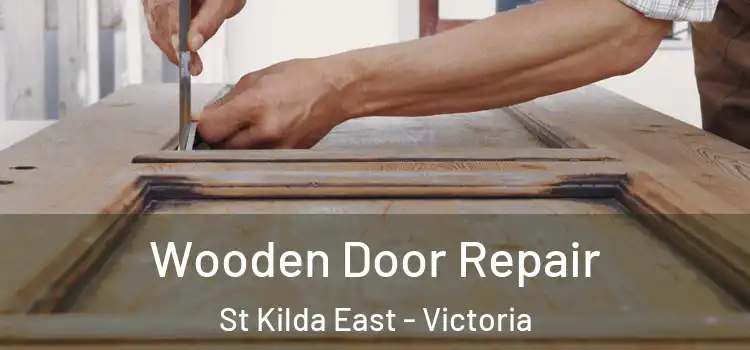 Wooden Door Repair St Kilda East - Victoria