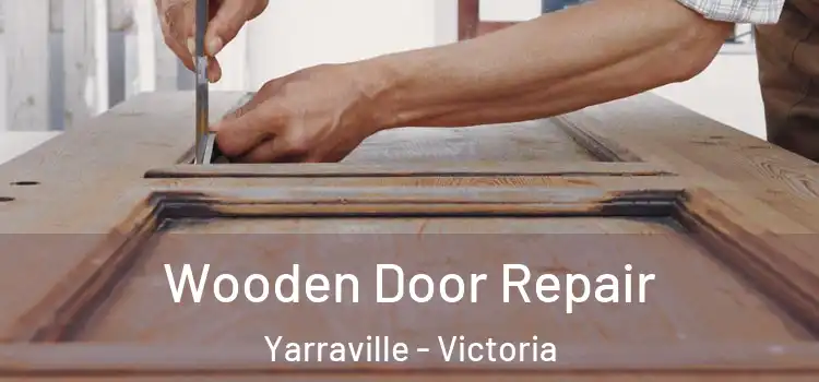 Wooden Door Repair Yarraville - Victoria